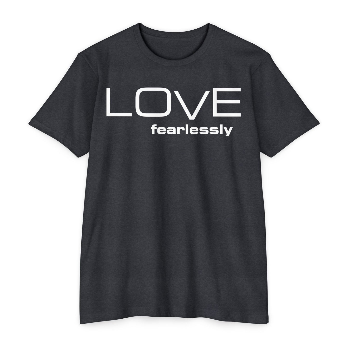 LOVE fearlessly T-shirt